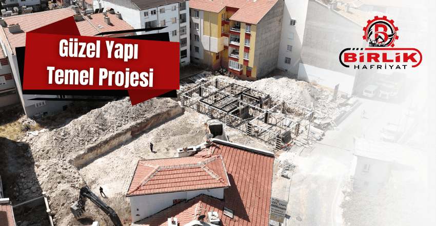 Güzel Yapı Temel Projesi